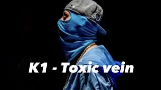 K1 - Toxic veins lyrics