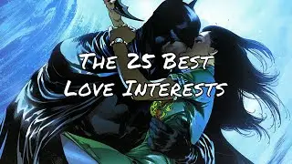 The 25 Best Super-Hero Love Interests
