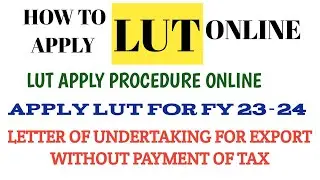 How to Apply LUT for Export | LUT Registration  in GST | Apply LUT Certificate For Export | LUT |GST