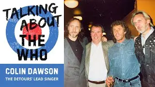 Colin Dawson (The Detours) on reuniting with The Who in 1989