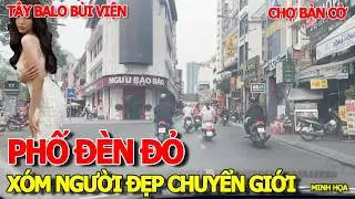 SÀI GÒN PHỐ ĐÈN ĐỎ - XÓM PEDE CHUYỂN GIỚI SĂN LÙNG TÂY BA LÔ BÙI VIỆN CỐNG QUỲNH - ĐI CHỢ BÀN CỜ