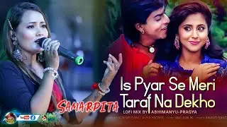 Is Pyar Se Meri Taraf Na Dekho - 90s Romantic Hindi Song - Cover By - Samarpita - By Samratsasmal