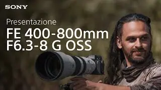 Presentazione dell'obiettivo Sony FE 400-800 mm F6.3-8 G OSS