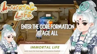 Immortal Life - Enter the Core Formation Stage All