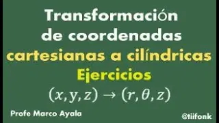 52.  Transformación de coordenadas cartesianas a cilíndricas