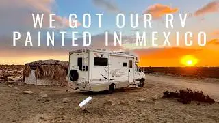 Getting Our RV Painted In Mexico