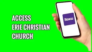 How to Access Erie Christian Church on ROKU TV