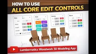 How to Use All Core Edit Controls - Lumbernatics Woodwork 3D Modeling App