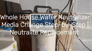 🔧 Whole House Water Neutralizer Media Change &ndash; Step-by-Step Neutralite Replacement