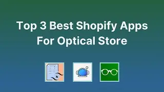 Top best shopify app for optical store