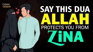 Dua for Protection Against Zina' Porn' & sexual Addiction