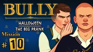 Bully | Mission #10 | ''Halloween/The Big Prank''