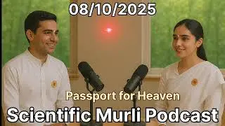 Scientific Murli Podcast &ndash; 08 October 2025 | Brahma Kumaris Spiritual & Scientific Explanation