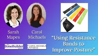 Strengthen Your Posture with Resistance Bands: Sarah Mapes and Carol Michaels Show How