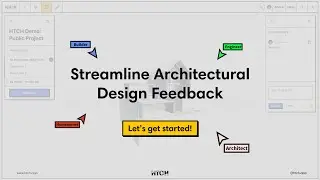 Streamline Architectural Design Feedback with HTCH ✏️ 📐