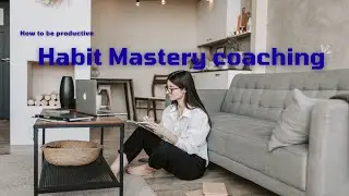 Productivity & Habit Mastery Coaching (6-session pack)