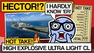 Hector!?  I Hardly Know 'er! - World of Warships - Clyde Plays Hot Take - E008