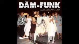 Dam Funk -  Do You Feel Like It Feel [1988 - 1992]