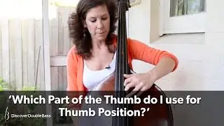 What Part of the Thumb do I Use for Thumb Position? - Double Bass