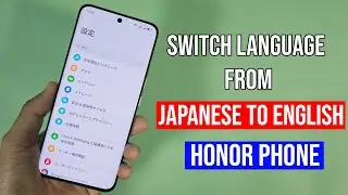 How to change language on Honor phone from Japanese to English