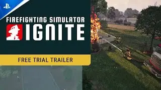 Firefighting Simulator: Ignite - Free Trial Version Trailer