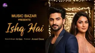 VIDEO || ISHQ HAI || NEW HINDI ROMENTIC SONG 2026 || MUSIC BAZAR COMPANY || MBC