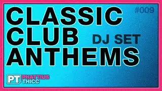 DJ Set: Classic Club Anthems the Early 2000s! 14 Nostalgic Bangers | January 2022 [#009]