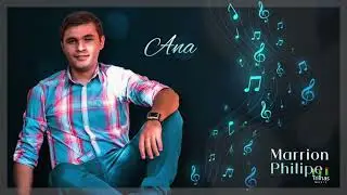 Ana  -  Marrion Philipe