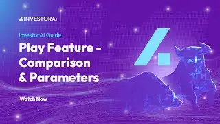 InvestorAi Guide | Play Feature - Comparison & Parameters