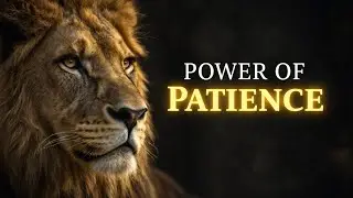 Power of Patience | Why Silence Is True Strength