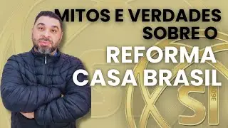 Mitos e Verdades sobre o Reforma Casa Brasil: o que o programa realmente entrega?