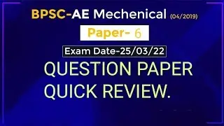 BPSC-AE -2022 |MECHANICAL ENGINEERING|PAPER -6 | QUESTION PAPER| QUICK REVIEW..