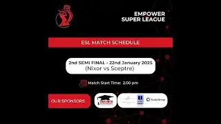 Empower Super League Season 2 | 2nd Semi Final | Sceptre vs Nixor