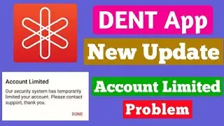 DENT App New Update & Account Limited Problem || MAMUN TIB