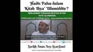Hadis Palsu dalam Kitab Ihya' Ulumiddin | Syekh Anas Asy-Syarfawi