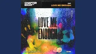 Love Me Enough