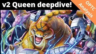FULL deep dive into v2 Queen! This unit will push Driven to GREATNESS! OPTC Analysis