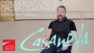 Interview With Casanova Choreographer Kenneth Tindall | Colorado Ballet 2024/2025