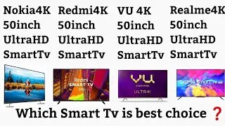 Best 50 inch 4K ultra Hd smart Tv Nokia smart Tv vs Redmi smart Tv vs VU smart Tv vs Realme smart Tv