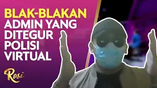 Kesaksian Admin yang Kena Tegur Polisi Virtual - ROSI