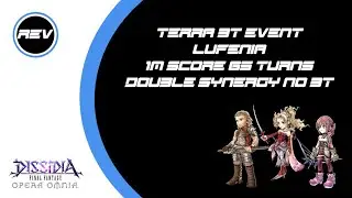 [DFFOO GL] Terra BT Lufenia | Double Synergy No BT | 1M 65T | Basch, Terra, Serah | Emperor