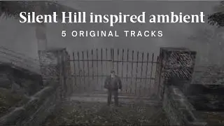 Silent Hill inspired music | 5 original songs