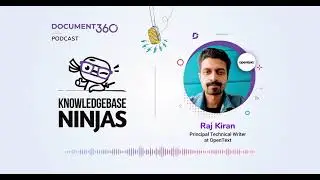 Creating Effective Documentation with Raj Kiran of OpenText