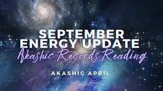 Akashic Records September Energy Update Reading