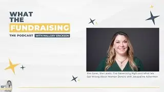 252: The Generosity Myth and What We Get Wrong About Women Donors with Jacqueline Ackerman