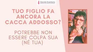 Cosa devi sapere se tuo figlio fa ancora la cacca addosso