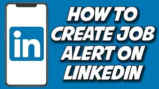 How To Create Job Alert On LinkedIn 2023 (EASIEST WAY)