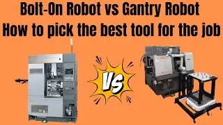 Bolt-On Robot vs Gantry Loader: Which CNC Automation type Wins?