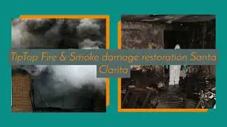 Fire Damage Restoration - Santa Clarita - TipTop Fire & Smoke damage restoration  - 1 (661) 231 8160
