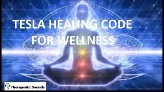 Tesla Healing Code For Wellness||Relieve Pain||Cellular Regeneration||DNA Repair||Spiritual Order